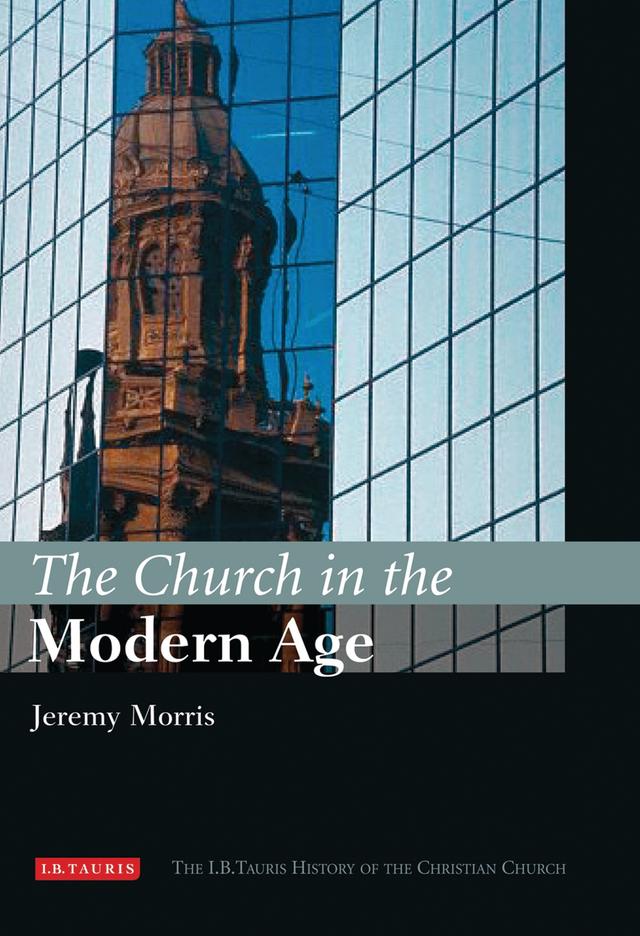 The Church in the Modern Age by Jeremy Morris