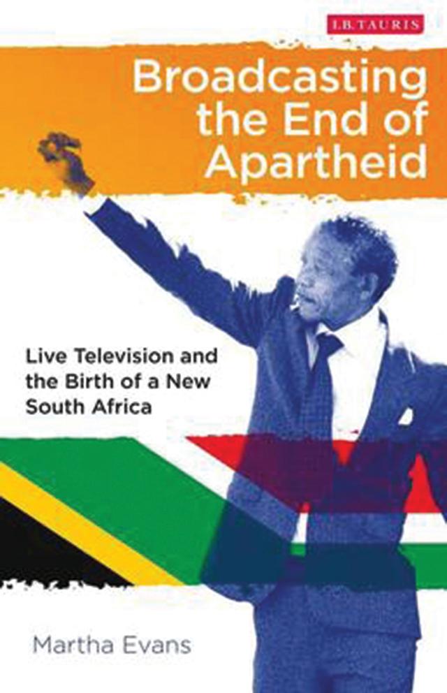 Broadcasting the End of Apartheid by Martha Evans