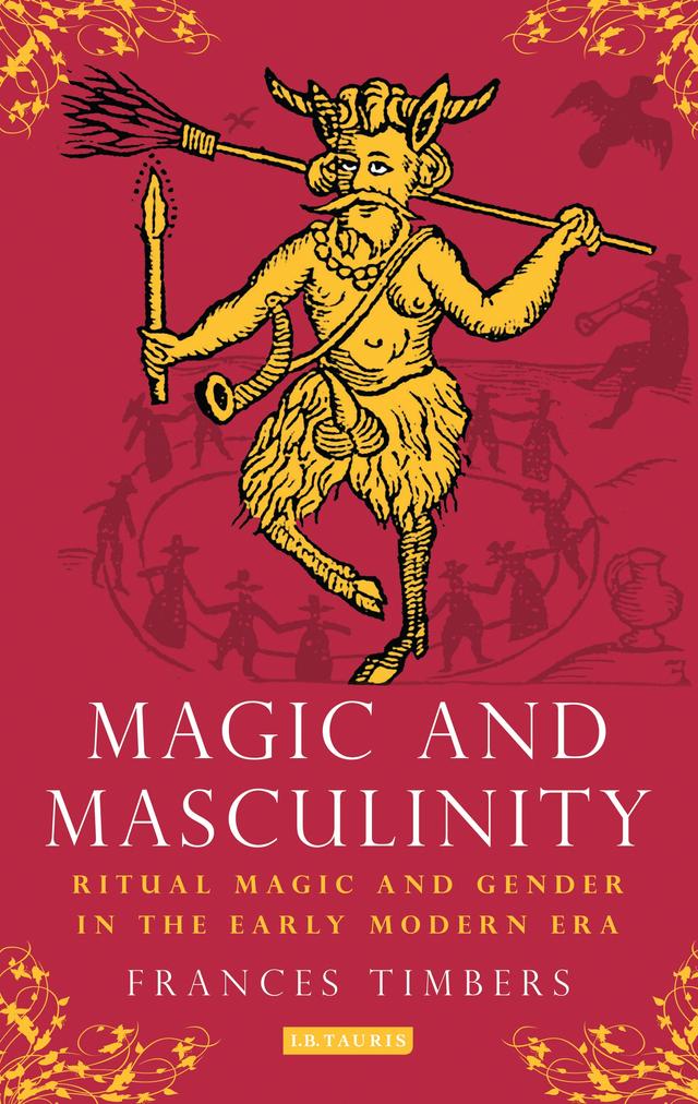 Magic and Masculinity by Frances Timbers