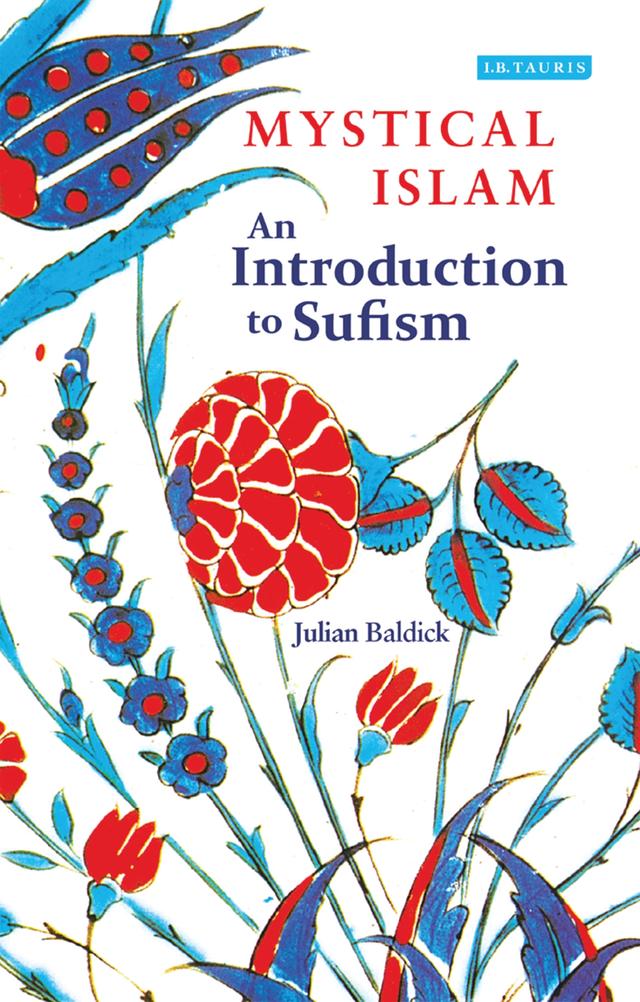 Mystical Islam by Julian Baldick