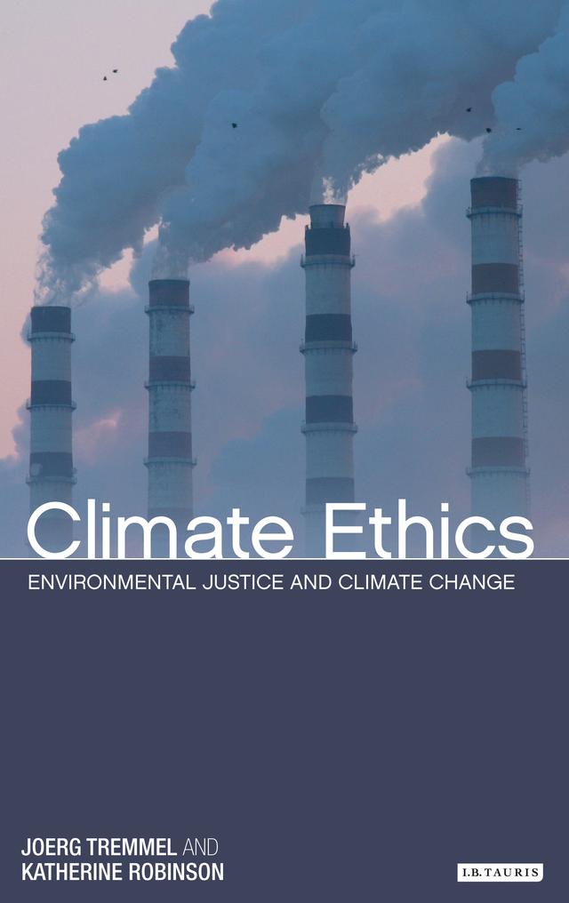 Climate Ethics by Joerg Chet Tremmel, Katherine Robinson