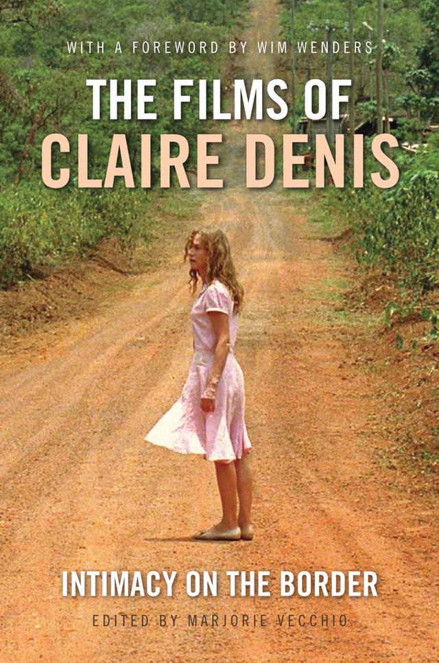 The Films of Claire Denis by Marjorie Vecchio