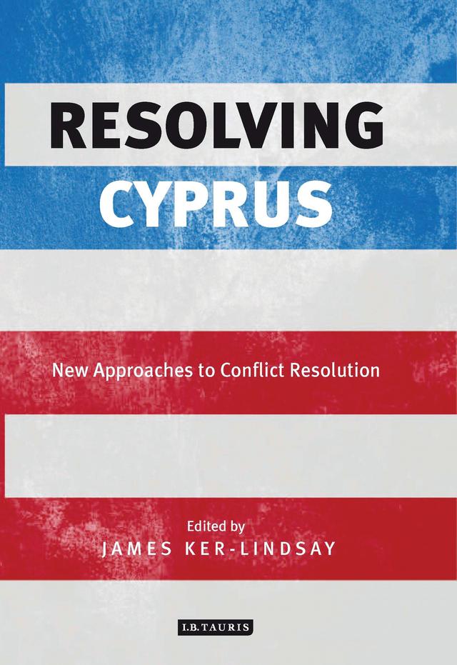 Resolving Cyprus by James Ker-Lindsay