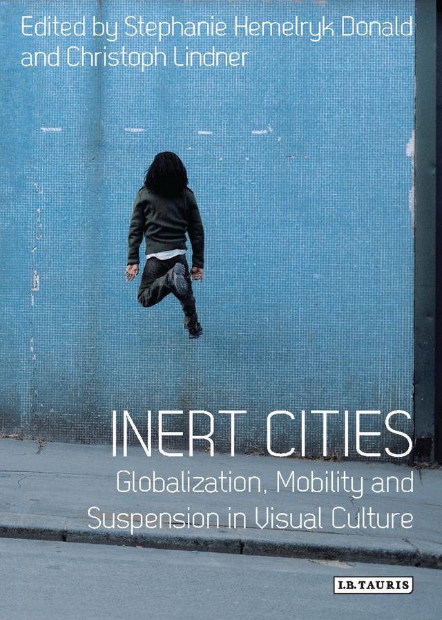 Inert Cities by Christoph Lindner, Stephanie Hemelryk Donald