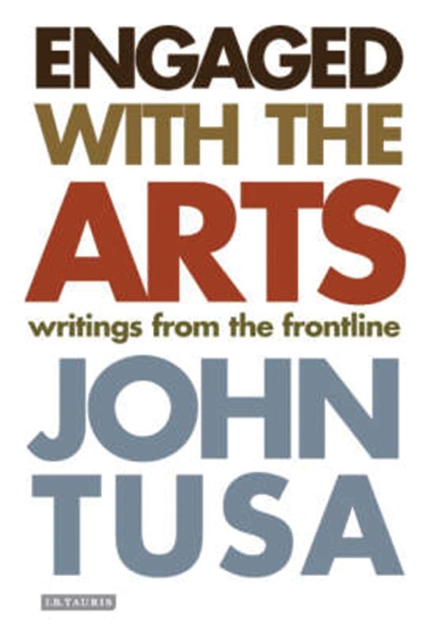Engaged with the Arts by John Tusa