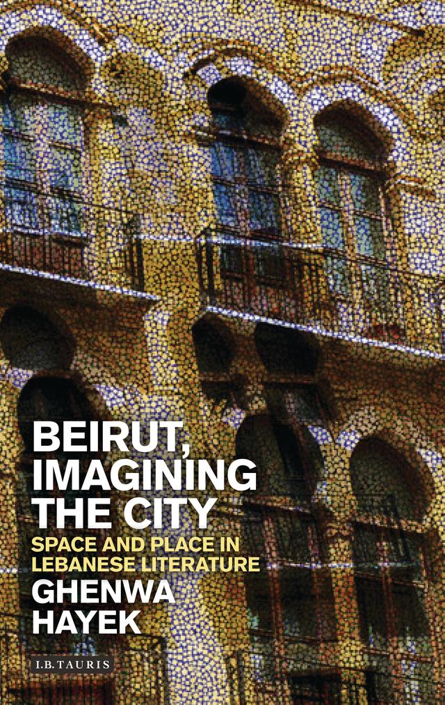 Beirut, Imagining the City by Ghenwa Hayek