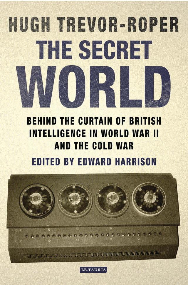 The Secret World by E. D. Harrison, Hugh Trevor-Roper