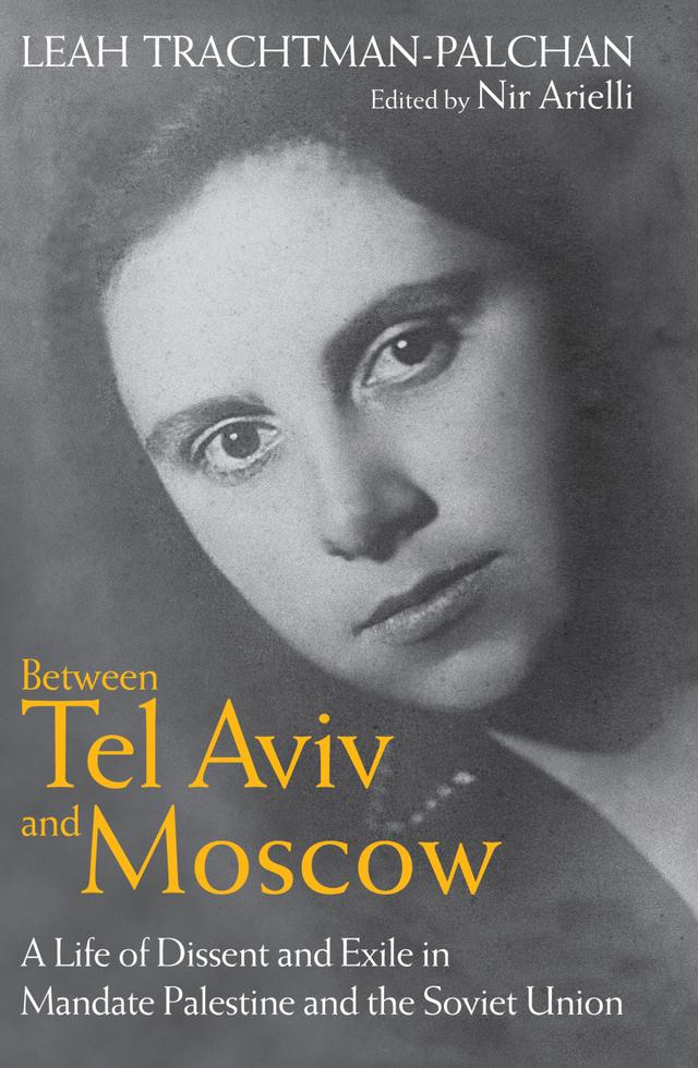 Between Tel Aviv and Moscow by Leah Trachtman-Palchan, Nir Arielli