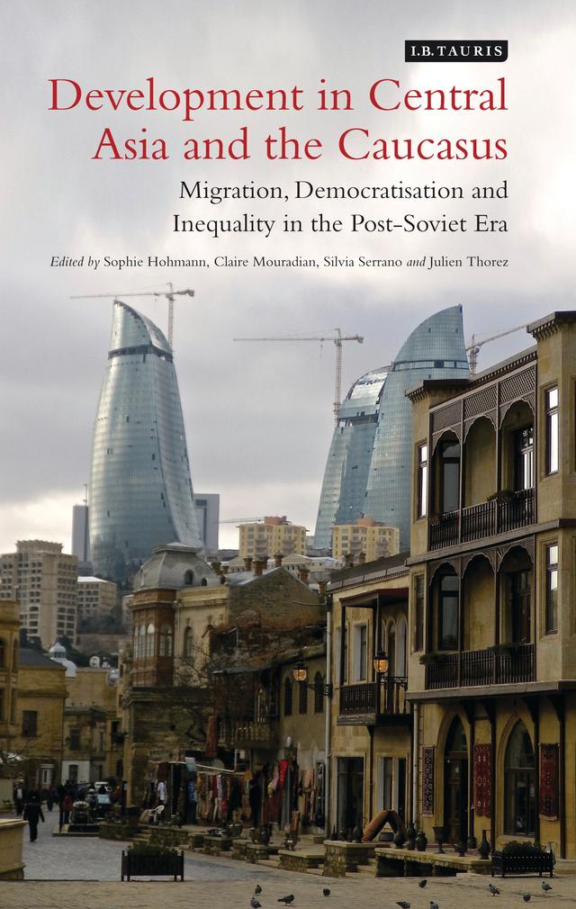 Development in Central Asia and the Caucasus by Claire Mouradian, Julien Thorez, Silvia Serrano, Sophie Hohmann