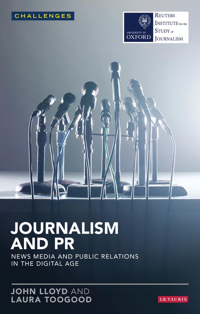 Journalism and PR by John Lloyd, Laura Toogood
