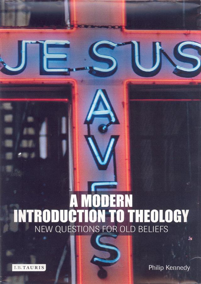 A Modern Introduction to Theology by Philip Kennedy