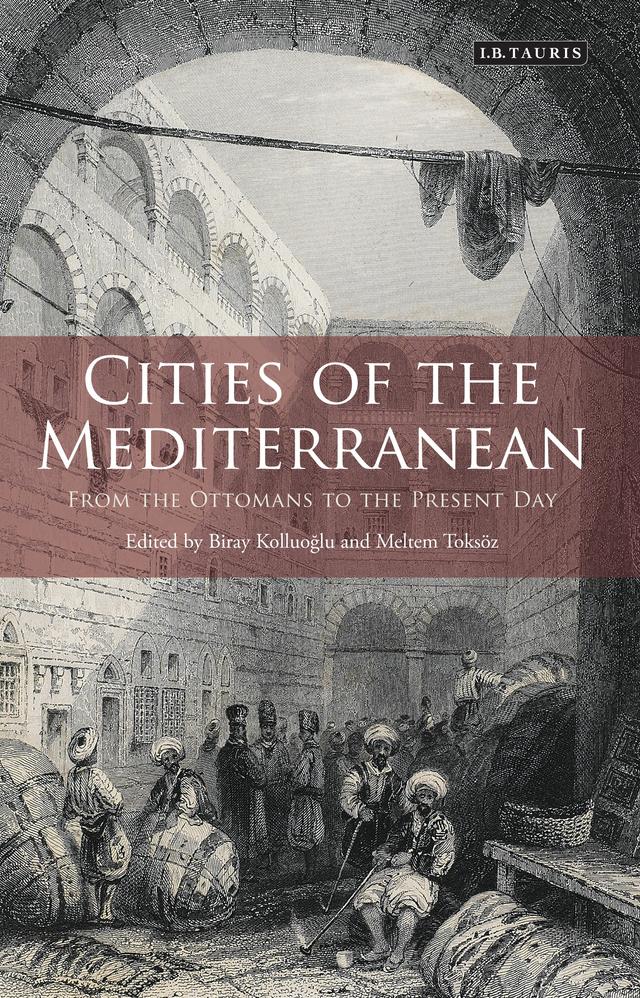 Cities of the Mediterranean by Biray Kolluoglu, Meltem Toksoz