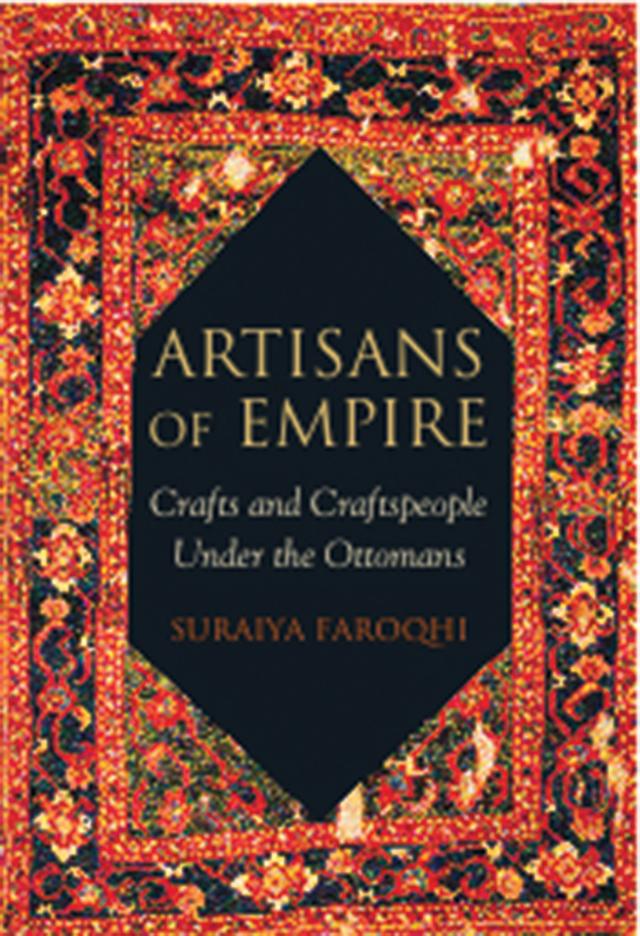 Artisans of Empire by Suraiya Faroqhi