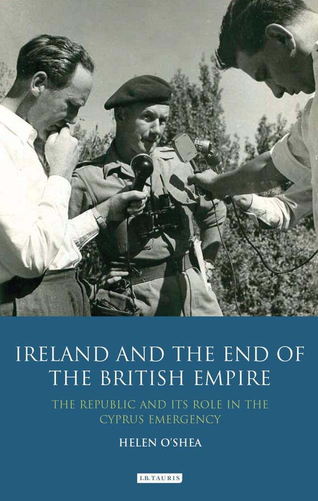 Ireland and the End of the British Empire by Helen O'Shea