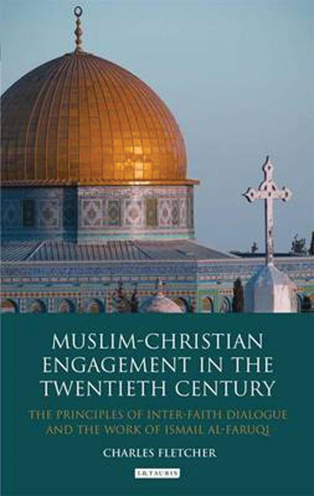 Muslim-Christian Engagement in the Twentieth Century by Charles Fletcher