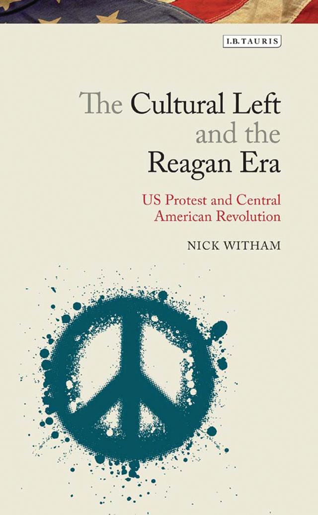The Cultural Left and the Reagan Era by Nick Witham