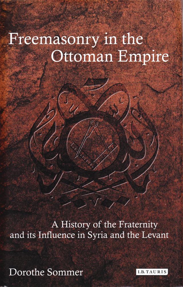 Freemasonry in the Ottoman Empire by Dorothe Sommer