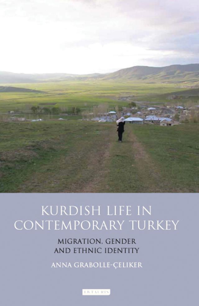 Kurdish Life in Contemporary Turkey by Anna Grabolle Celiker