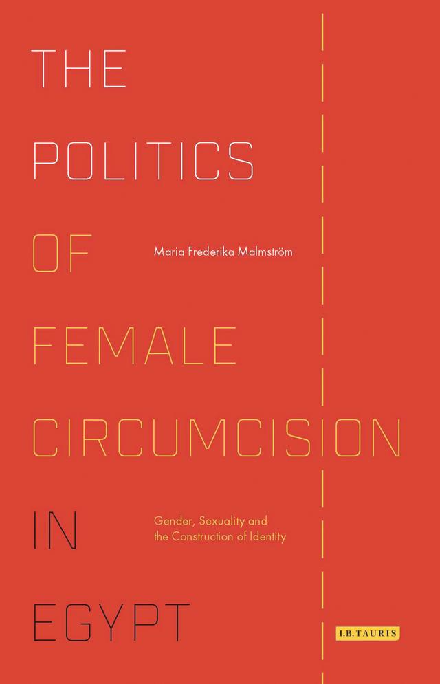 The Politics of Female Circumcision in Egypt by Maria Frederika Malmström