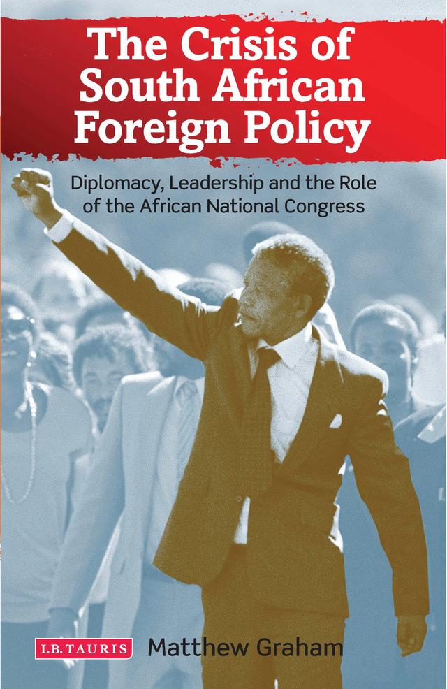 The Crisis of South African Foreign Policy by Matthew Graham