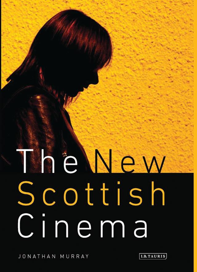 The New Scottish Cinema by Jonathan Murray