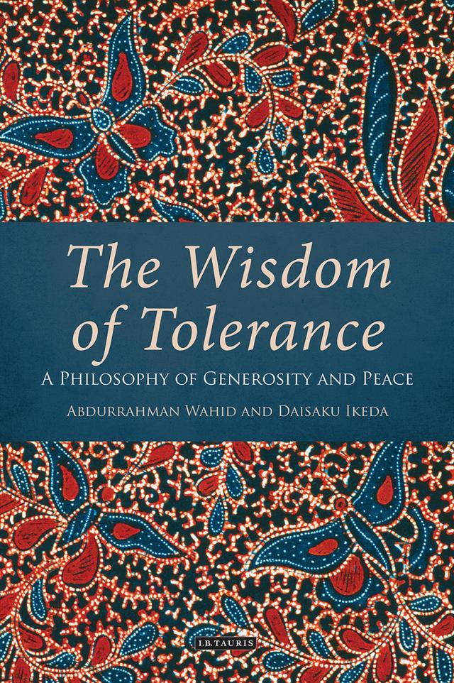 The Wisdom of Tolerance by Abdurrahman Wahid, Daisaku Ikeda