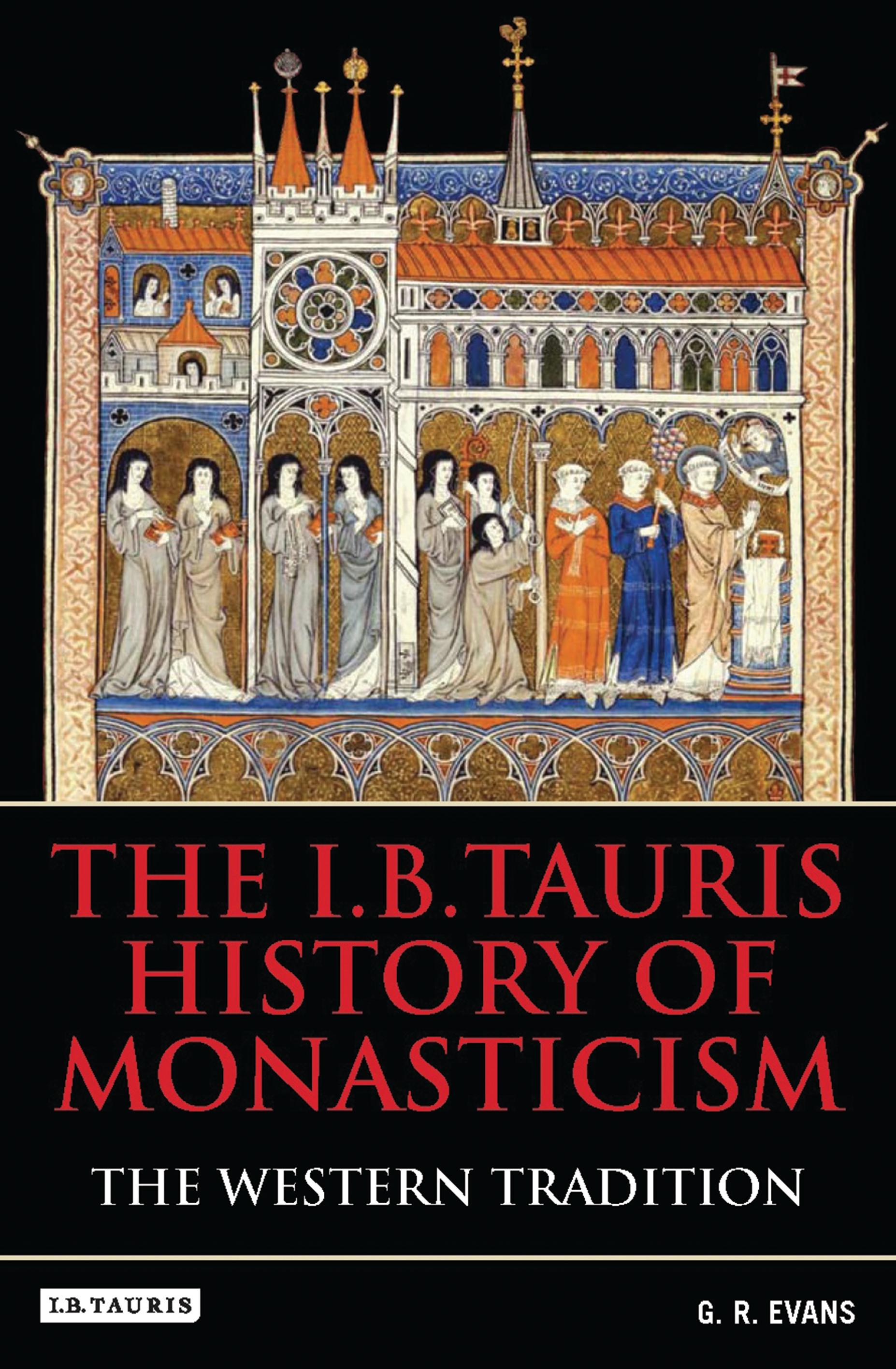 The I.B.Tauris History of Monasticism