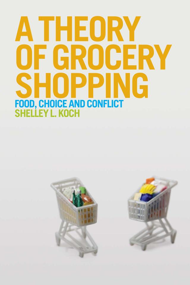 A Theory of Grocery Shopping by Shelley Koch