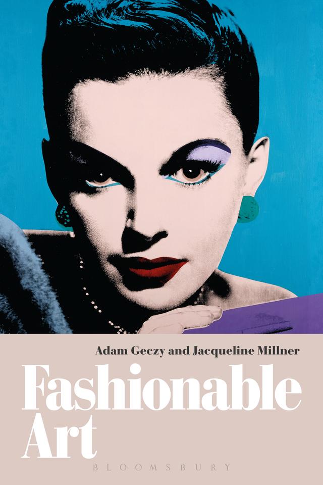 Fashionable Art by Adam Geczy, Jacqueline Millner