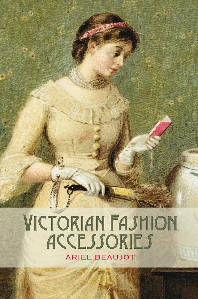 Victorian Fashion Accessories by Ariel Beaujot
