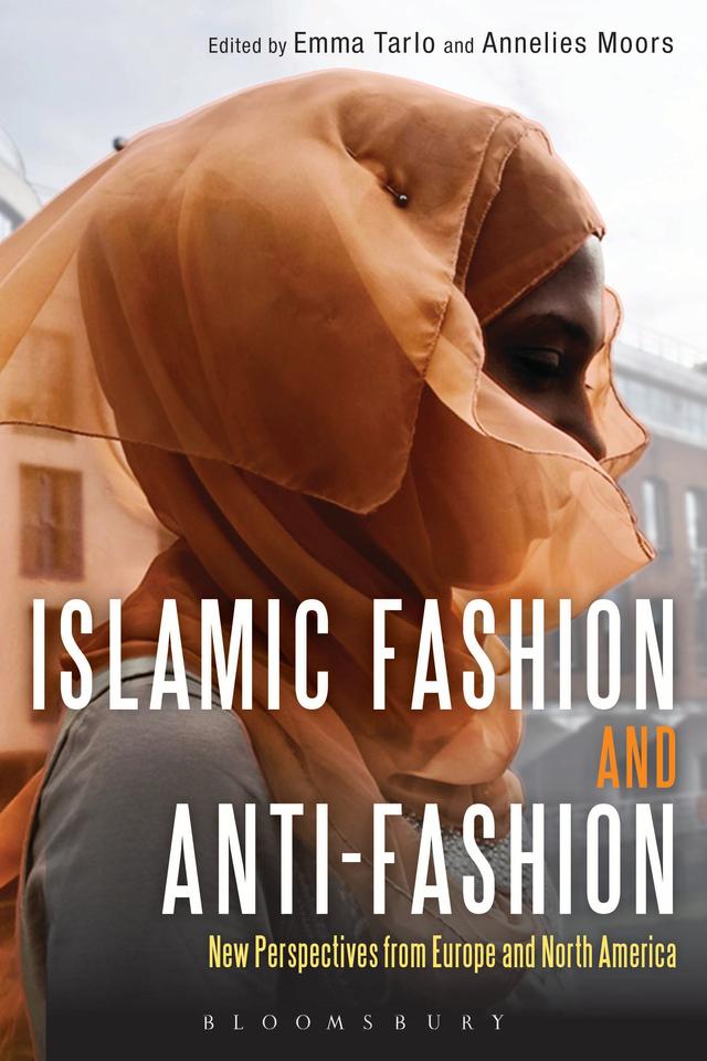 Islamic Fashion and Anti-Fashion by Annelies Moors, Emma Tarlo