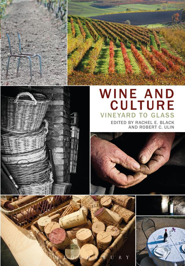 Wine and Culture by Rachel E. Black, Robert C. Ulin