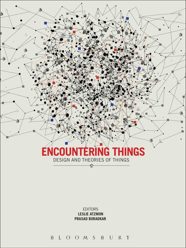 Encountering Things by Leslie Atzmon, Prasad Boradkar