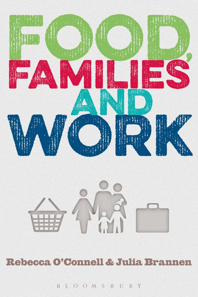 Food, Families and Work by Julia Brannen, Rebecca O'Connell
