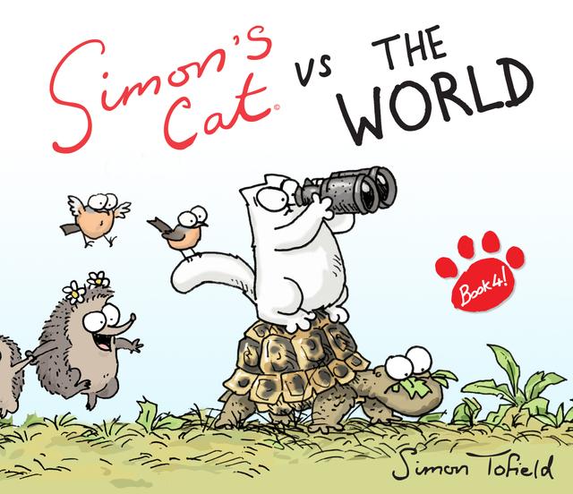 Simon's Cat vs. The World! by Simon Tofield