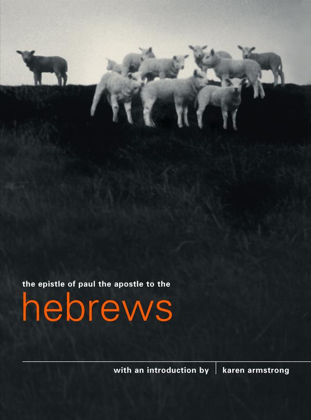 The Epistle of Paul the Apostle to The Hebrews by Karen Armstrong