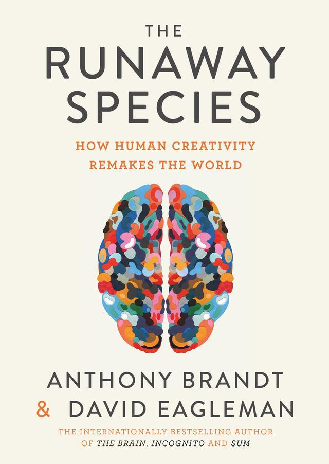 The Runaway Species by Anthony Brandt, David Eagleman