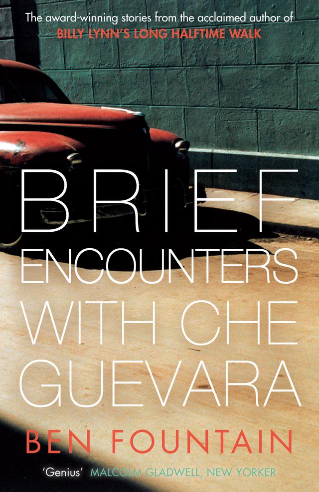 Brief Encounters with Che Guevara by Ben Fountain