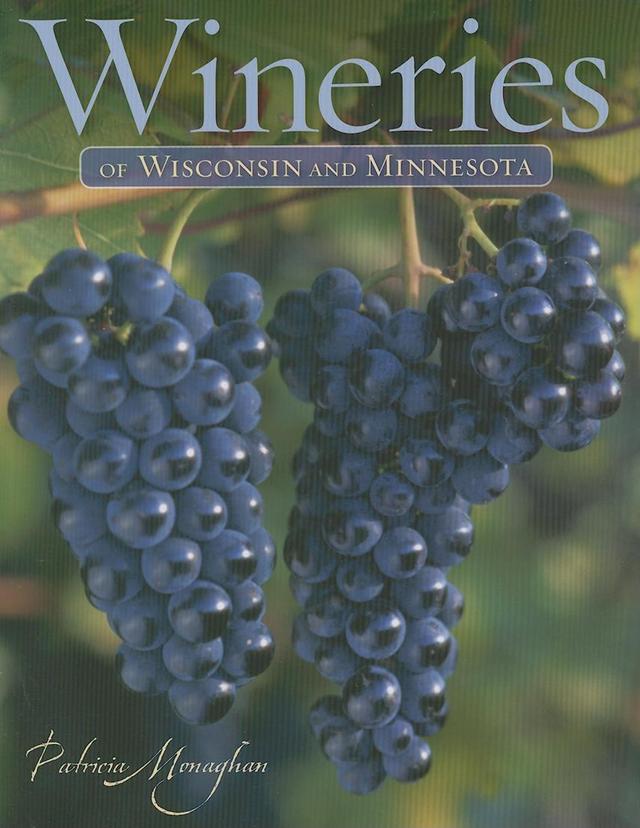 Wineries of Wisconsin and Minnesota by Patricia  Monaghan