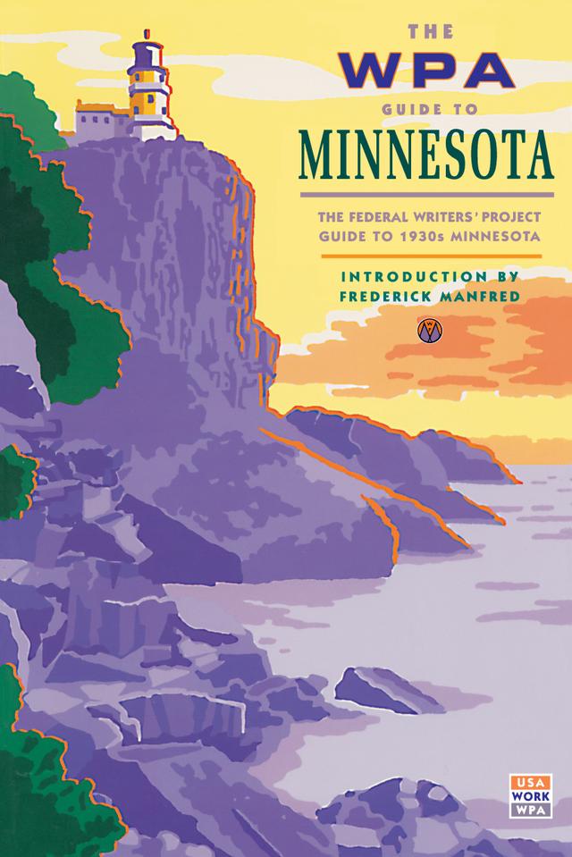 The WPA Guide to Minnesota by Federal Writers' Project, Frederick  Manfred