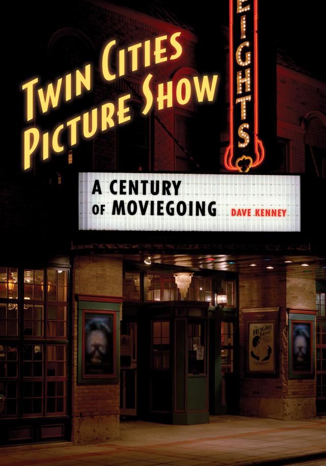 Twin Cities Picture Show by Dave  Kenney