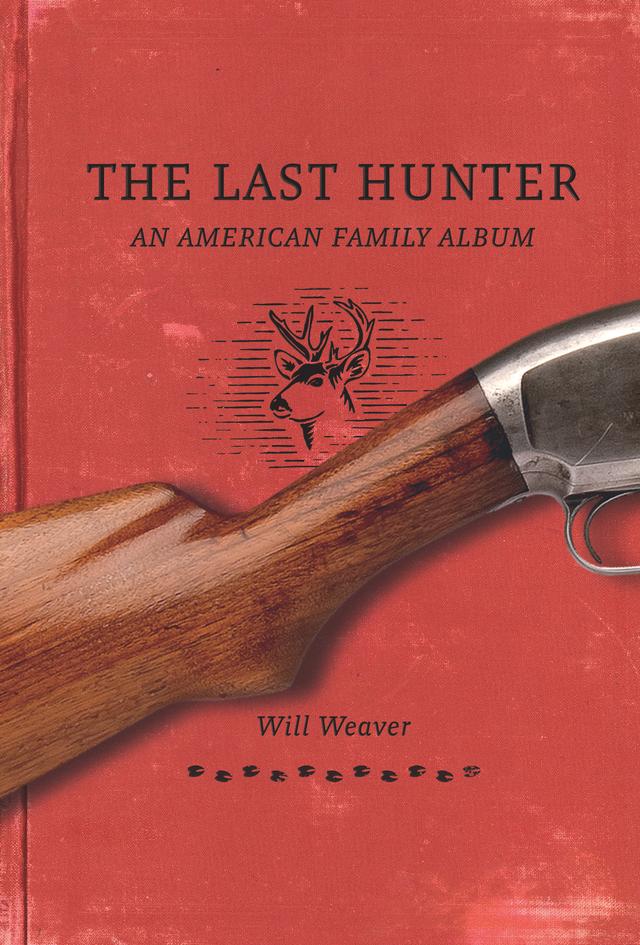The Last Hunter by Will  Weaver