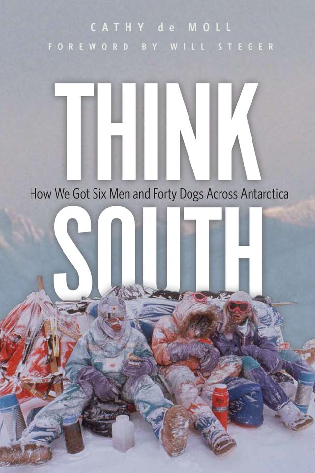 Think South by Cathy  de Moll, Will  Steger