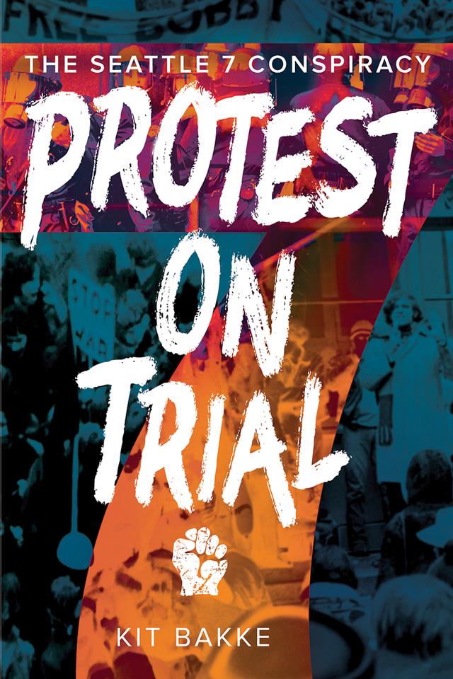 Protest on Trial by Kit Bakke