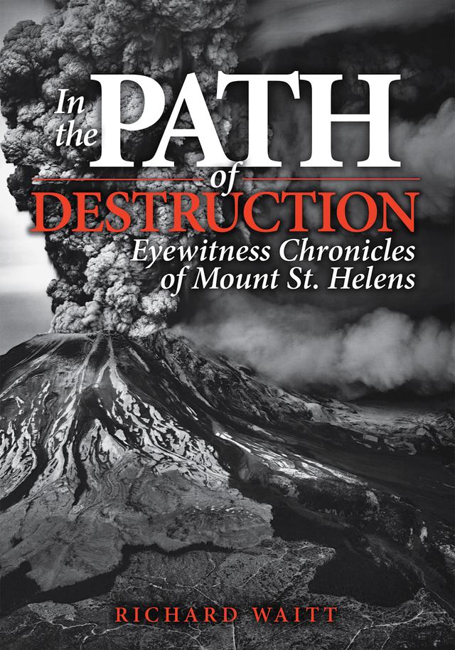 In the Path of Destruction by Richard Waitt