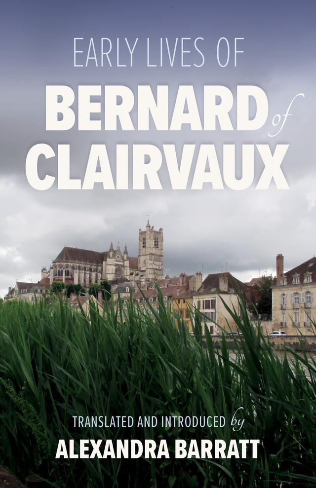 Early Lives of Bernard of Clairvaux by Alexandra Barratt