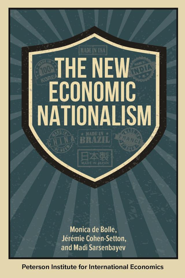 The New Economic Nationalism by Jérémie Cohen-Setton, Madi Sarsenbayev, Monica de Bolle