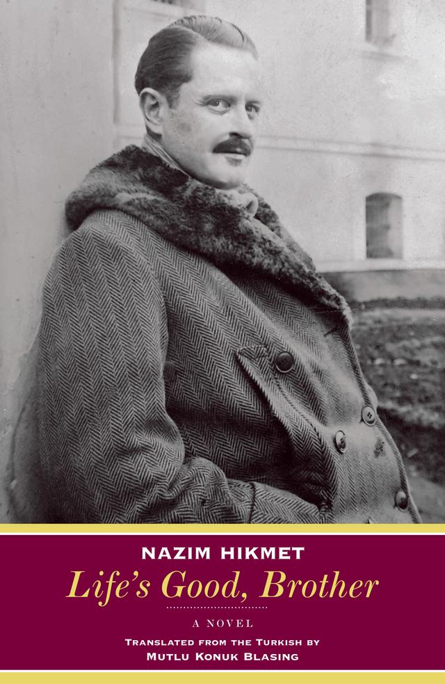 Life's Good, Brother by Mutlu Konuk Blasing, Nazim Hikmet