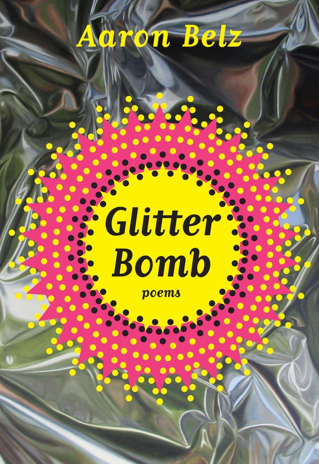 Glitter Bomb by Aaron Belz