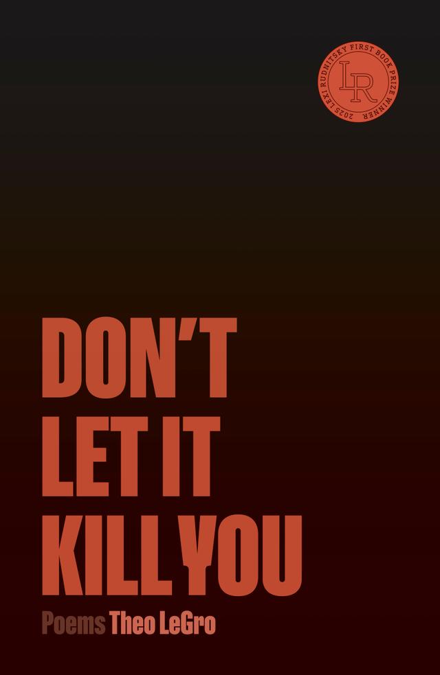 Don't Let It Kill You by Theo LeGro